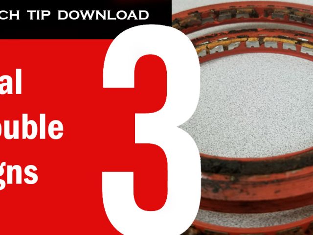 Tech Tip Download: 3 Seal Trouble Signs